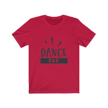 Load image into Gallery viewer, Dance Dad Unisex Jersey Short Sleeve Tee
