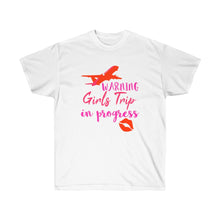 Load image into Gallery viewer, Warning Girl&#39;s Trip In Progress - Unisex Ultra Cotton Tee
