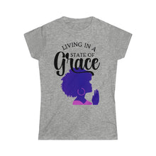 Load image into Gallery viewer, Living In State Of Grace- Women&#39;s Softstyle Tee
