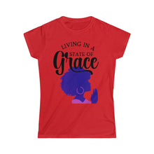 Load image into Gallery viewer, Living In State Of Grace- Women&#39;s Softstyle Tee
