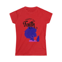 Load image into Gallery viewer, Keepin The Faith- Women&#39;s Softstyle Tee
