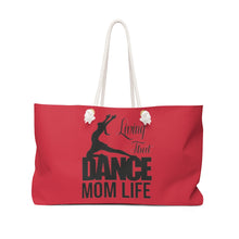 Load image into Gallery viewer, Living That Dance Mom Life - Weekender Bag - Red
