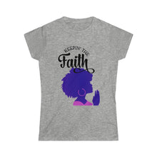 Load image into Gallery viewer, Keepin The Faith- Women&#39;s Softstyle Tee
